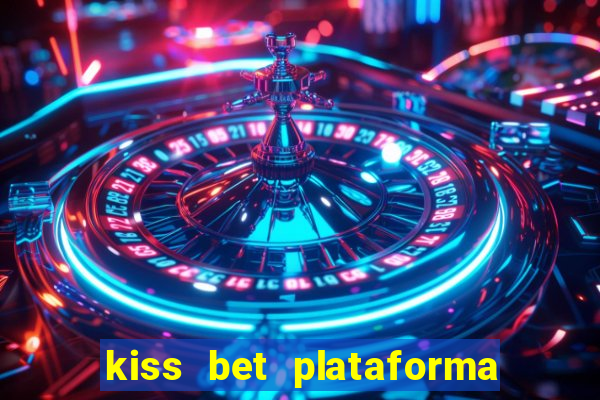 kiss bet plataforma de jogos